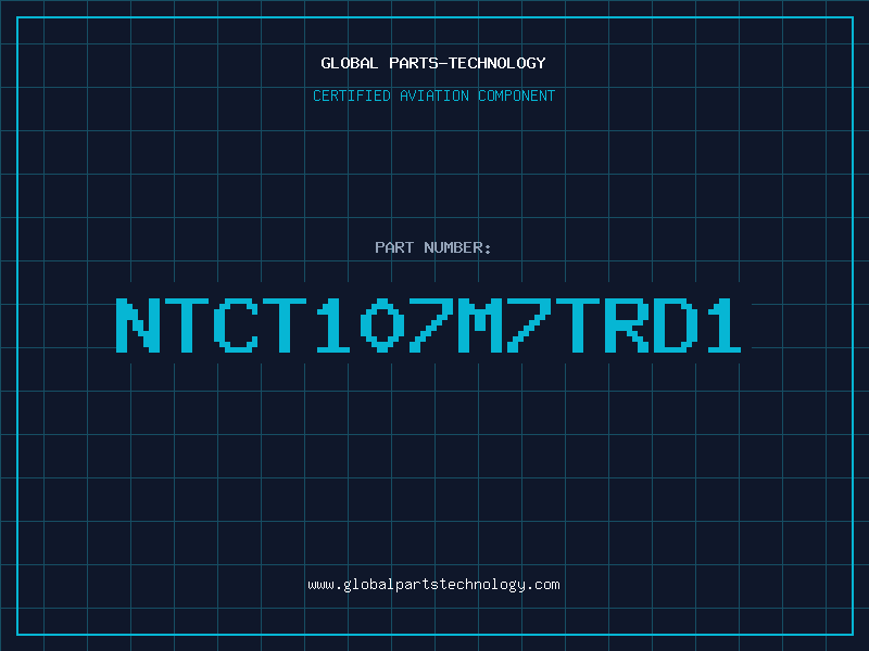 Aviation Part NTCT107M7TRD1