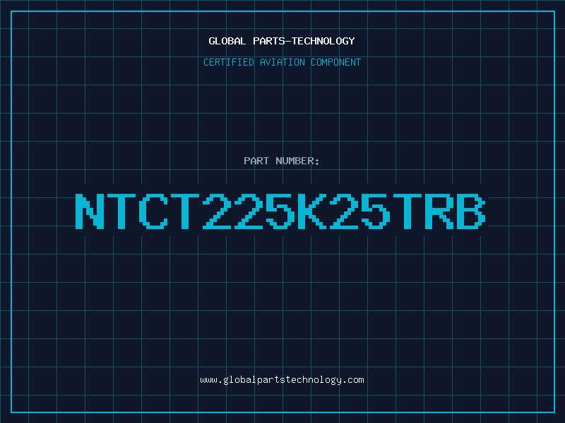 Aviation Part NTCT225K25TRB