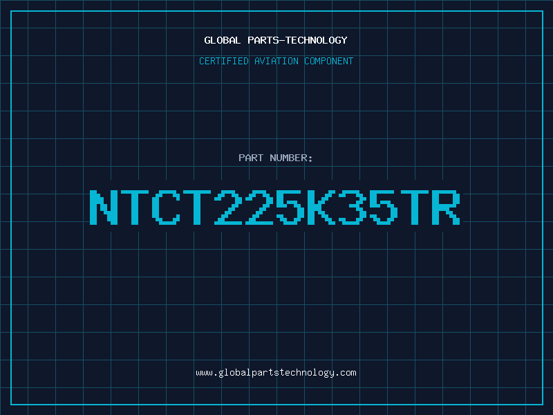Aviation Part NTCT225K35TR