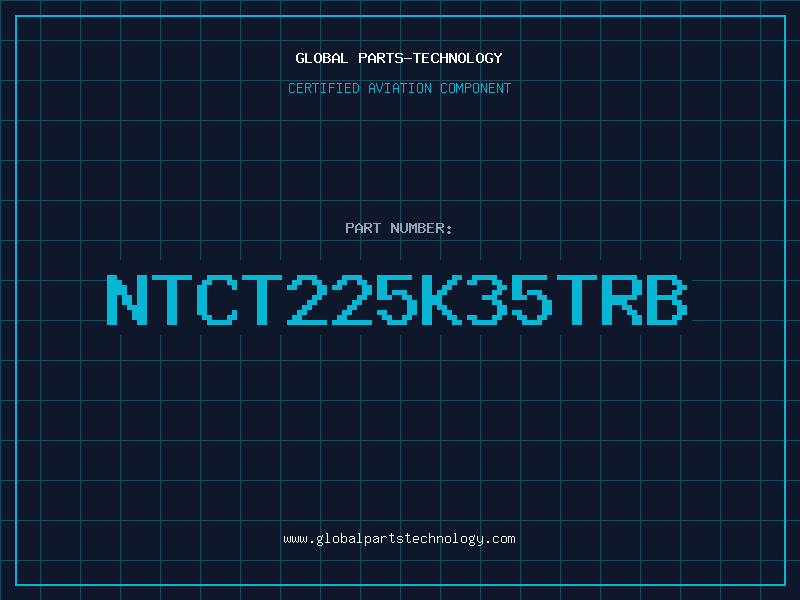 Aviation Part NTCT225K35TRB