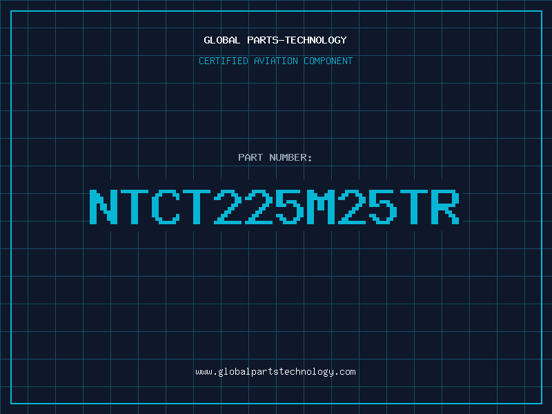Aviation Part NTCT225M25TR