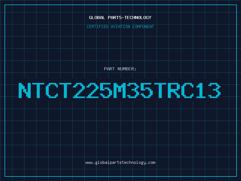 Aviation Part NTCT225M35TRC13