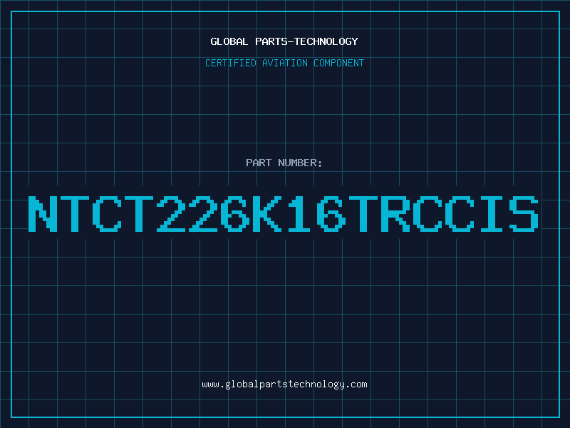 Aviation Part NTCT226K16TRCCIS