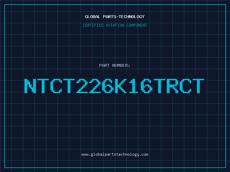 Aviation Part NTCT226K16TRCT