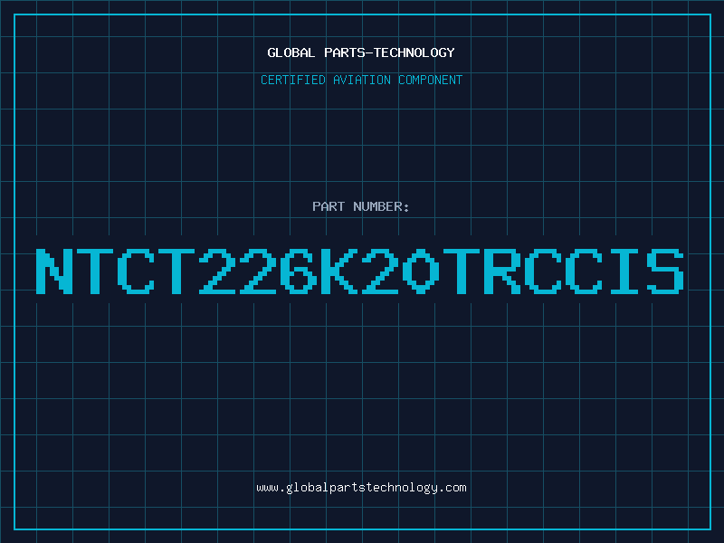 Aviation Part NTCT226K20TRCCIS