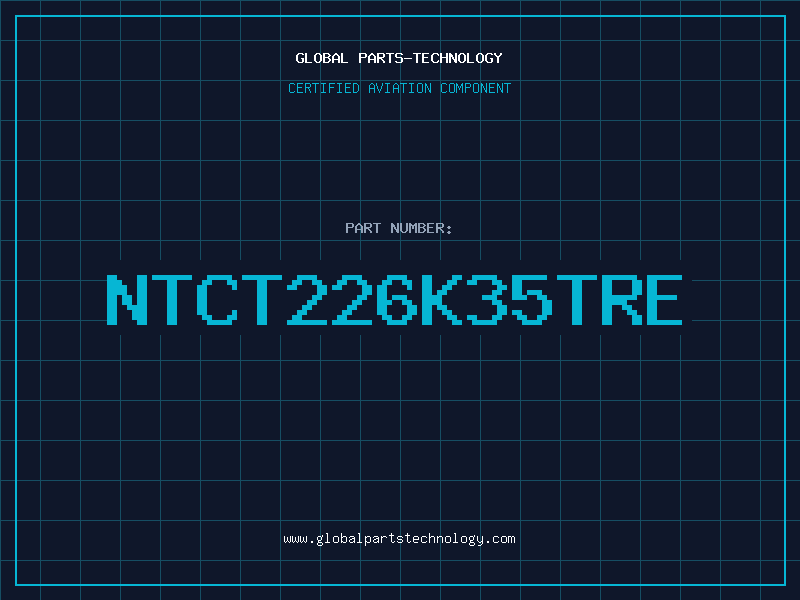 Aviation Part NTCT226K35TRE
