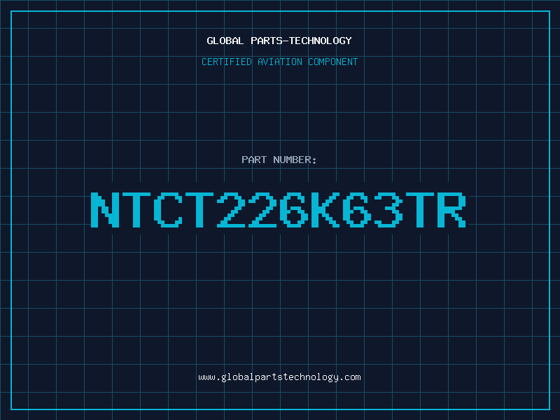 Aviation Part NTCT226K63TR