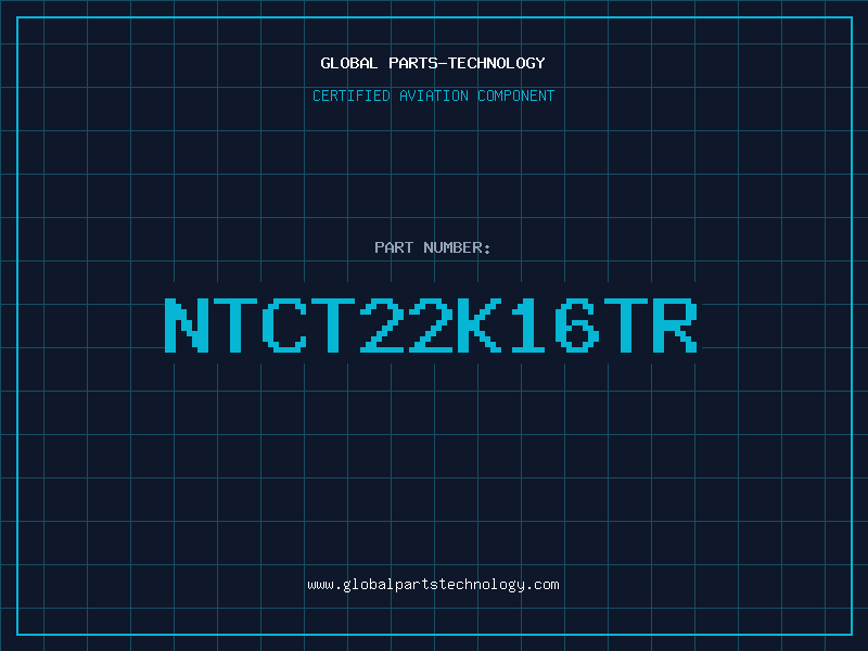 Aviation Part NTCT22K16TR