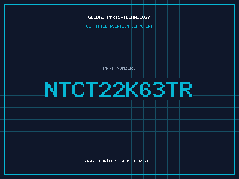 Aviation Part NTCT22K63TR