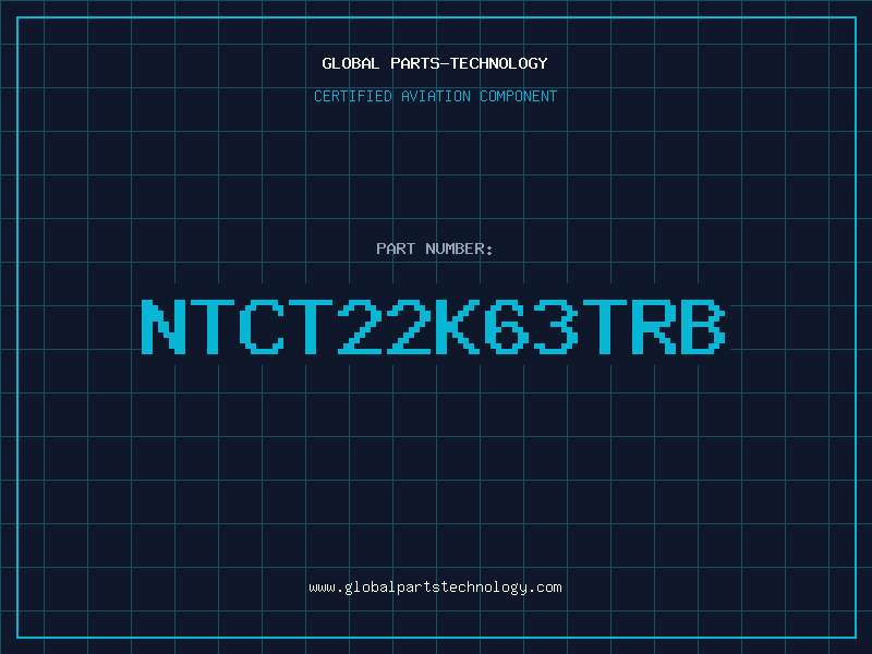 Aviation Part NTCT22K63TRB