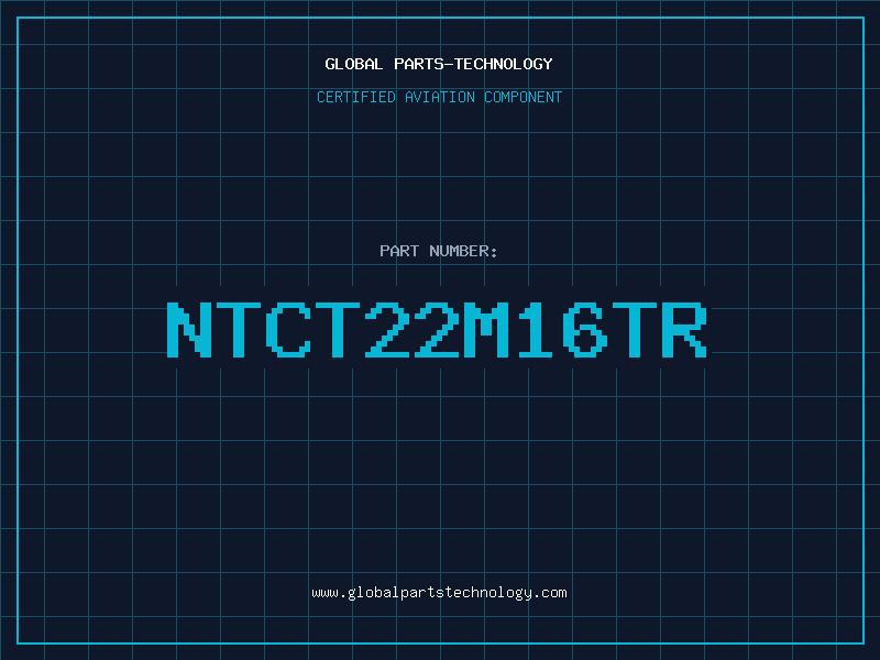Aviation Part NTCT22M16TR