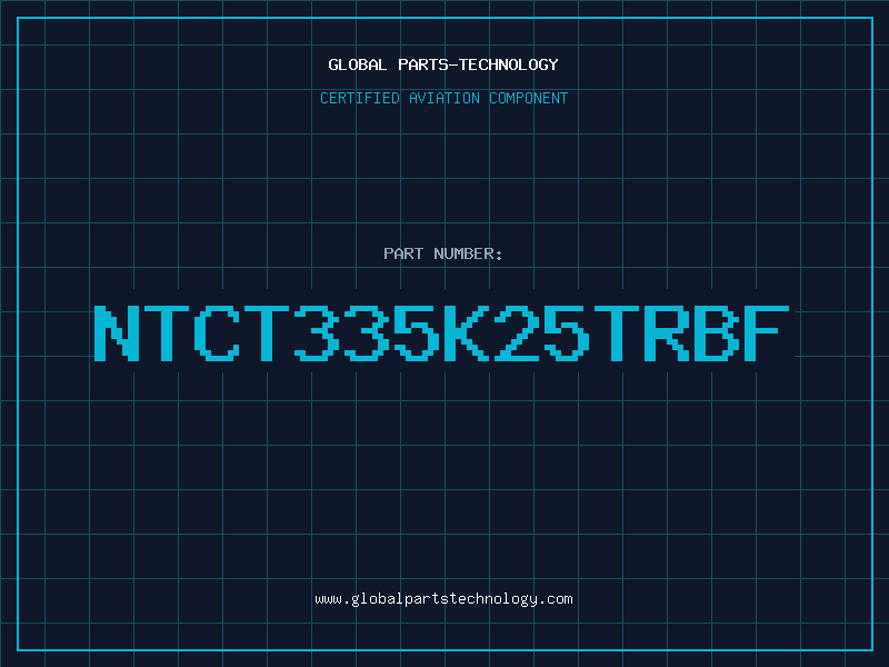 Aviation Part NTCT335K25TRBF