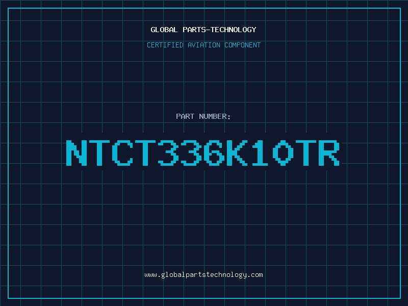 Aviation Part NTCT336K10TR