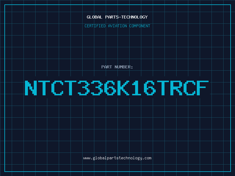 Aviation Part NTCT336K16TRCF