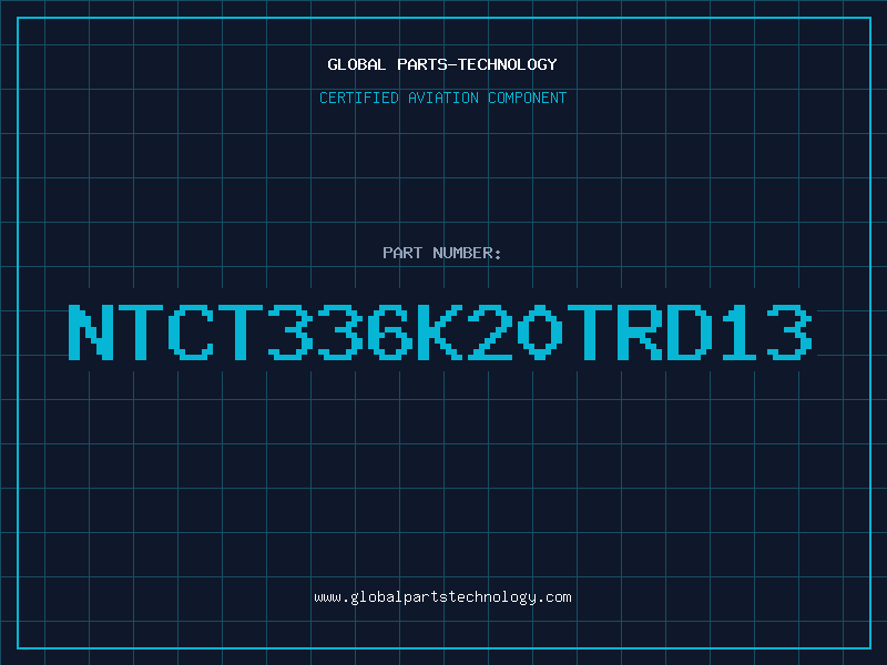 Aviation Part NTCT336K20TRD13