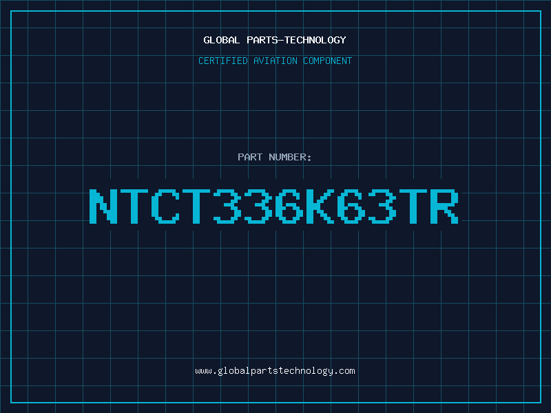 Aviation Part NTCT336K63TR