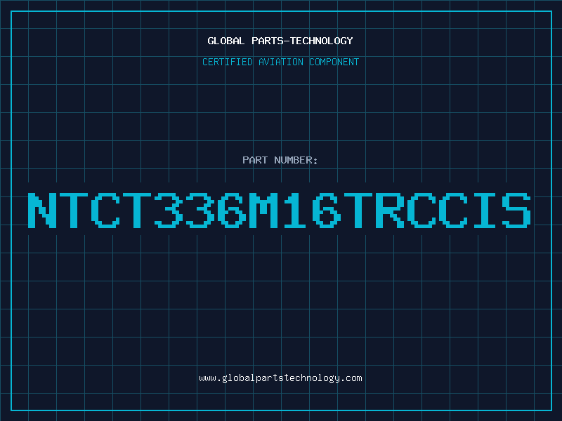 Aviation Part NTCT336M16TRCCIS
