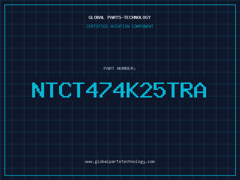 Aviation Part NTCT474K25TRA