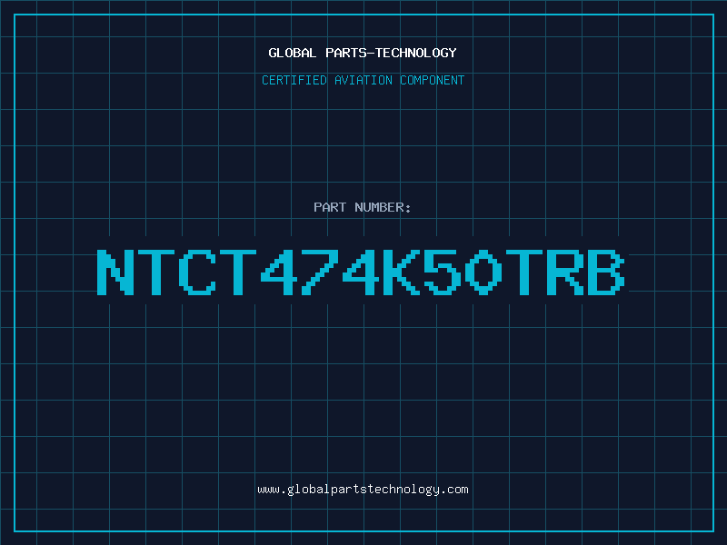 Aviation Part NTCT474K50TRB