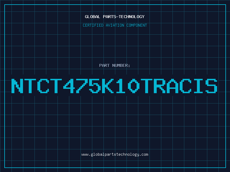 Aviation Part NTCT475K10TRACIS