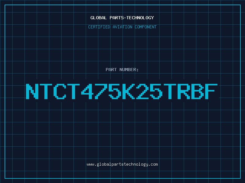 Aviation Part NTCT475K25TRBF