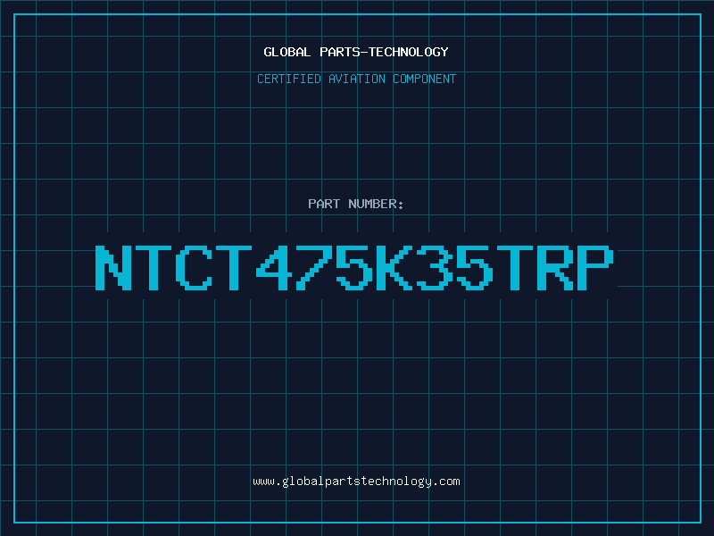 Aviation Part NTCT475K35TRP