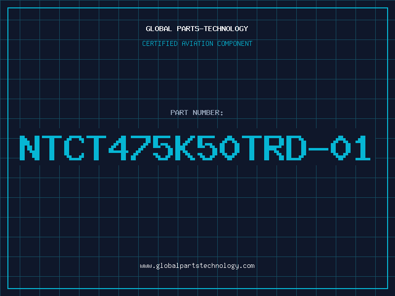Aviation Part NTCT475K50TRD-01
