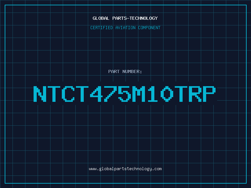 Aviation Part NTCT475M10TRP