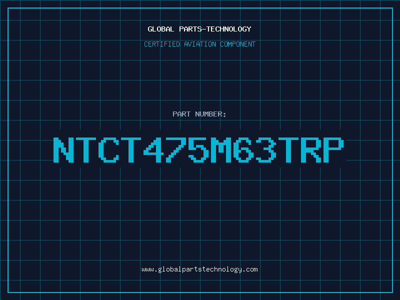 Aviation Part NTCT475M63TRP
