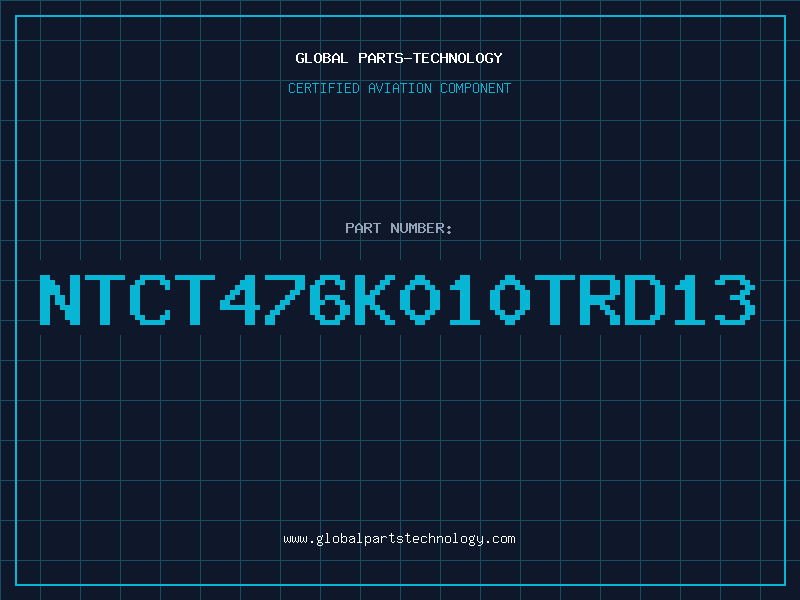 Aviation Part NTCT476K010TRD13