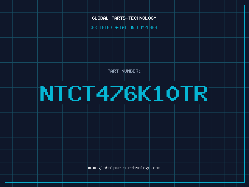 Aviation Part NTCT476K10TR