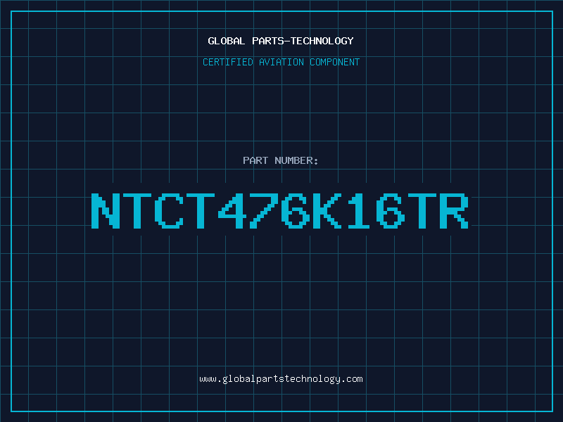 Aviation Part NTCT476K16TR