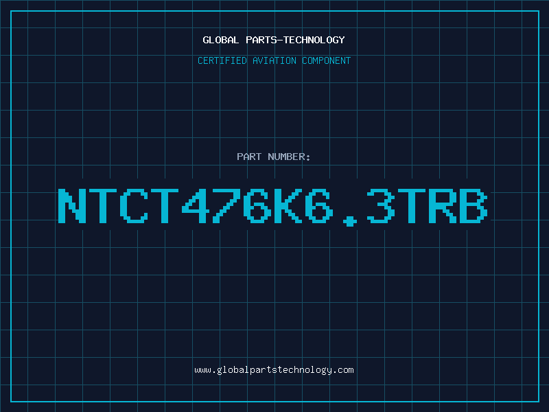 Aviation Part NTCT476K6.3TRB