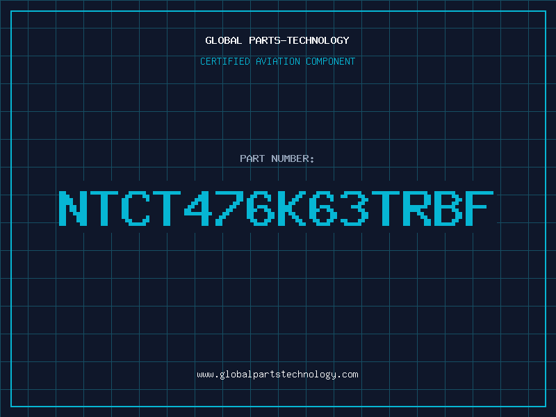 Aviation Part NTCT476K63TRBF