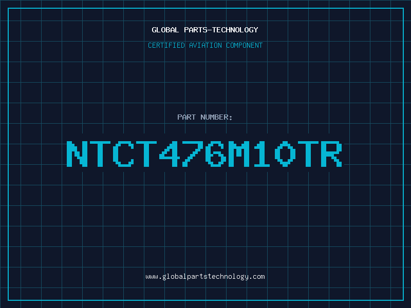 Aviation Part NTCT476M10TR