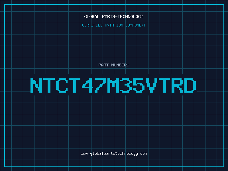 Aviation Part NTCT47M35VTRD