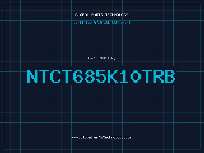 Aviation Part NTCT685K10TRB