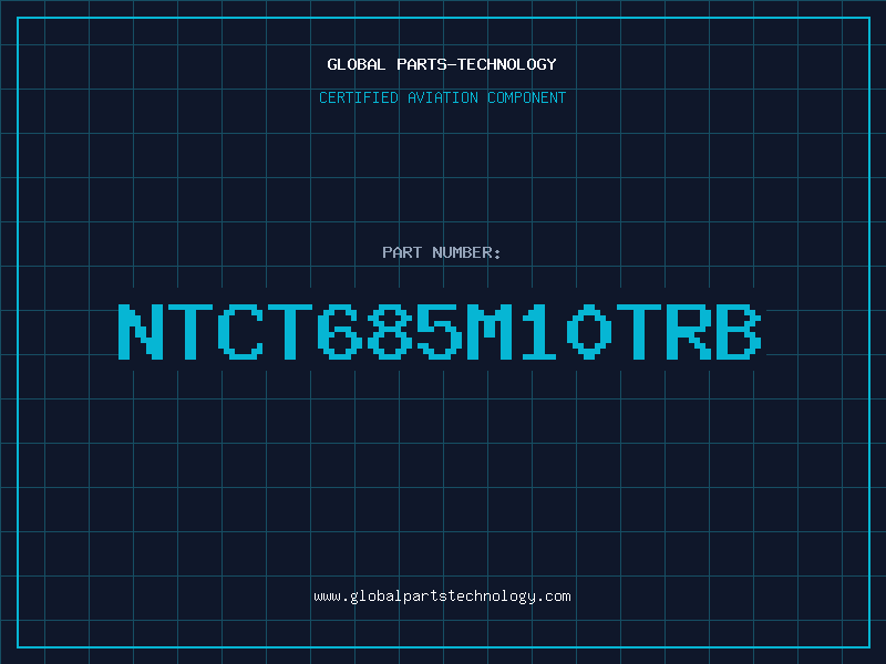Aviation Part NTCT685M10TRB