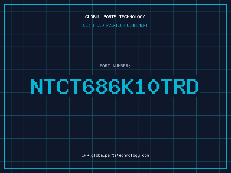 Aviation Part NTCT686K10TRD