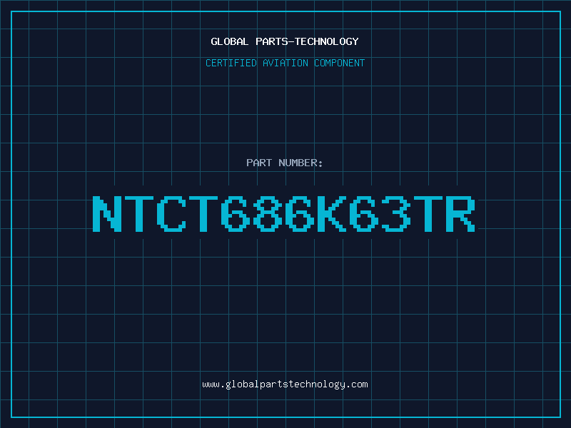 Aviation Part NTCT686K63TR