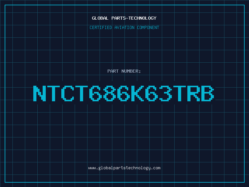 Aviation Part NTCT686K63TRB