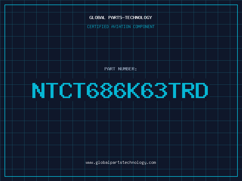 Aviation Part NTCT686K63TRD