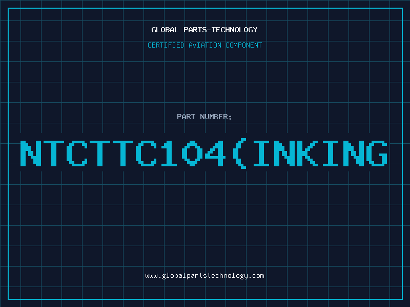 Aviation Part NTCTTC104(INKING