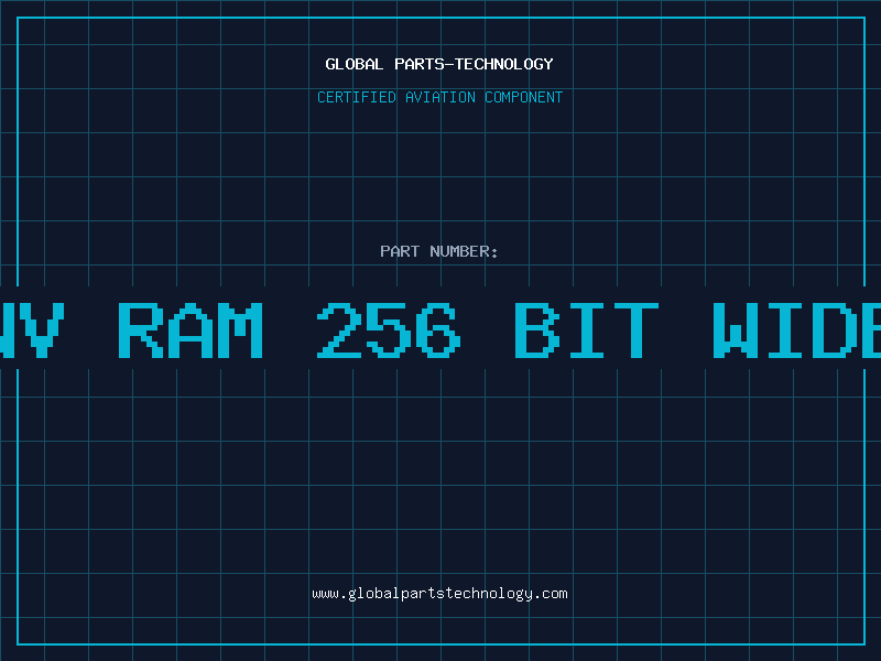 Aviation Part NV RAM 256 BIT WIDE