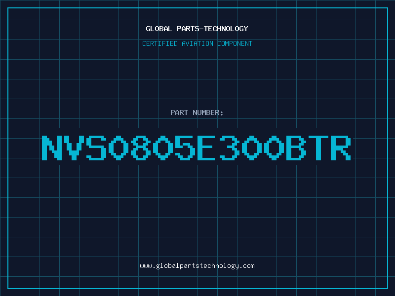 Aviation Part NVS0805E300BTR