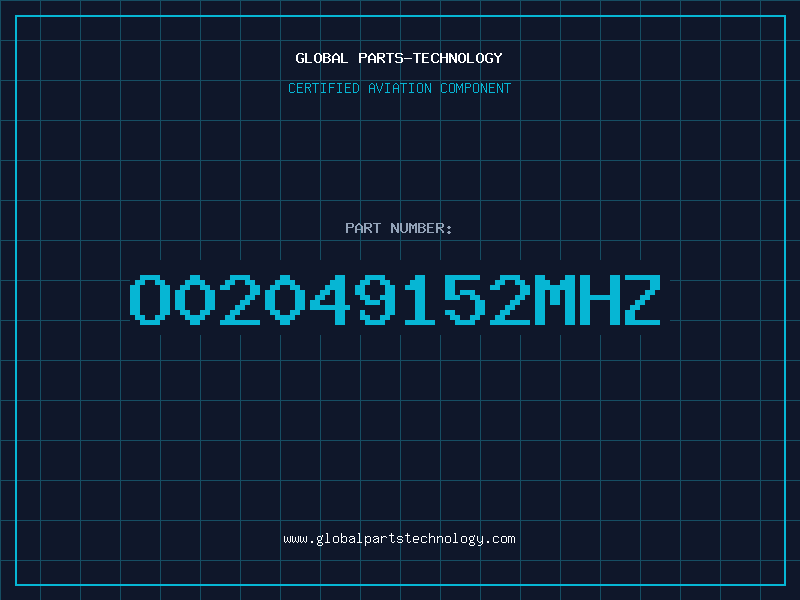 Aviation Part O02049152MHZ