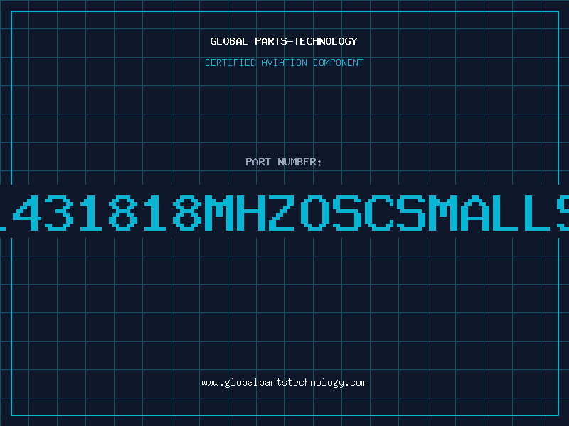 Aviation Part O1431818MHZOSCSMALLSI