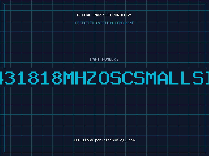 Aviation Part O1431818MHZOSCSMALLSIZE