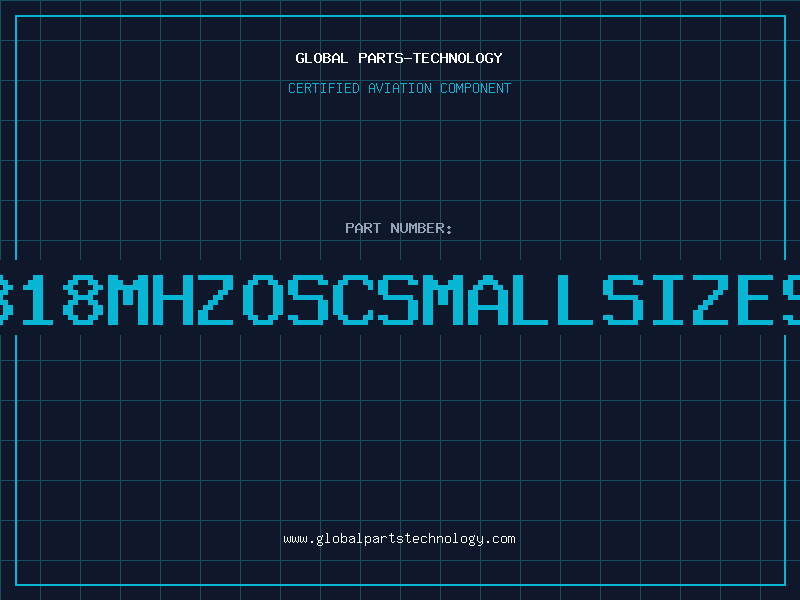 Aviation Part O14318MHZOSCSMALLSIZESARO