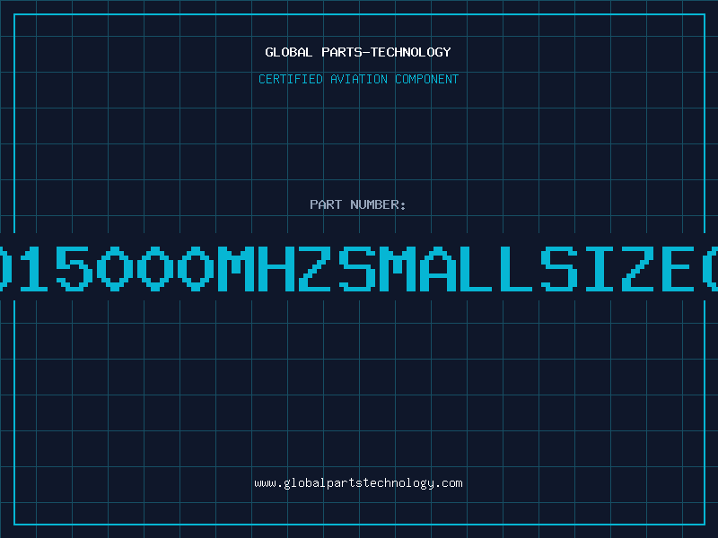 Aviation Part O15000MHZSMALLSIZEO